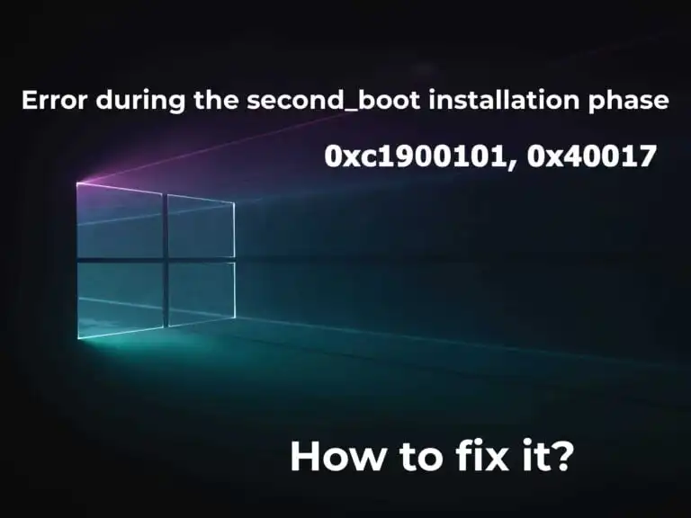 0xc1900101, 0x40017, or error during the second_boot installation phase