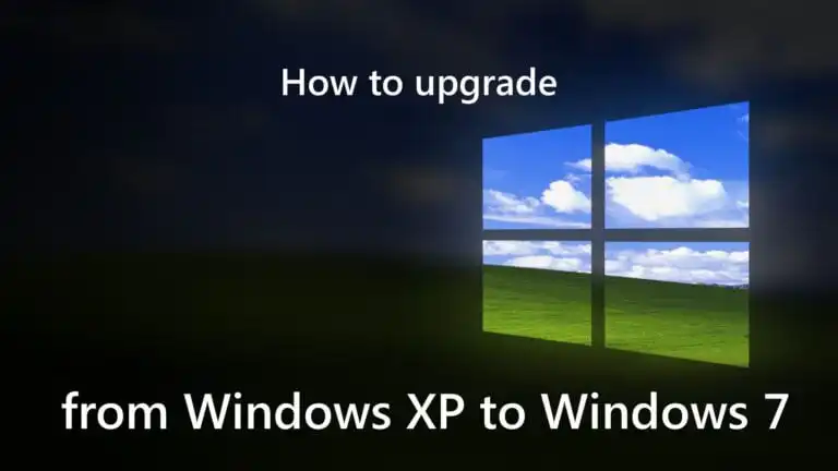How to upgrade from Windows XP to Windows 7
