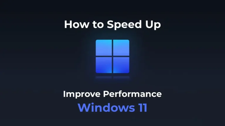 How to Speed Up Windows 11 and Improve Performance