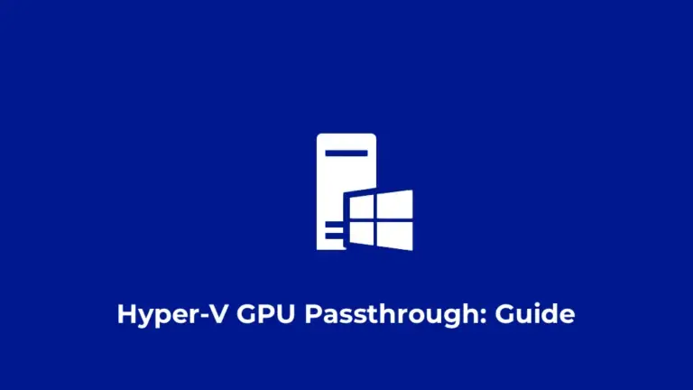 Hyper-V GPU Passthrough: Guide