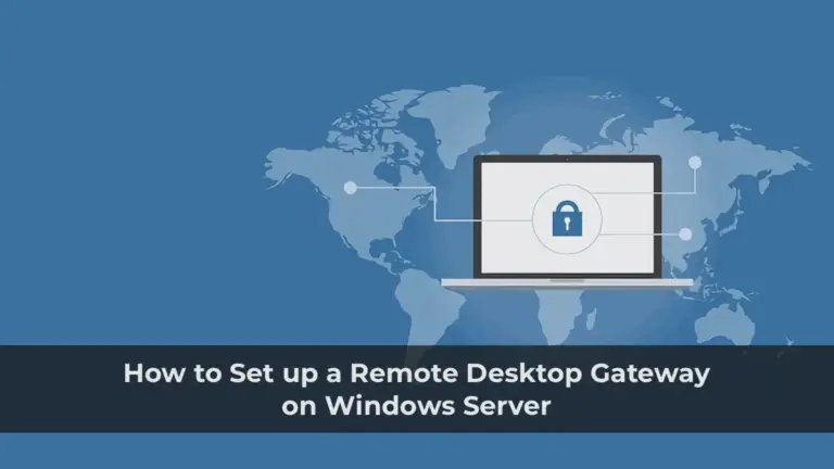 How to Set up a Remote Desktop Gateway on Windows Server