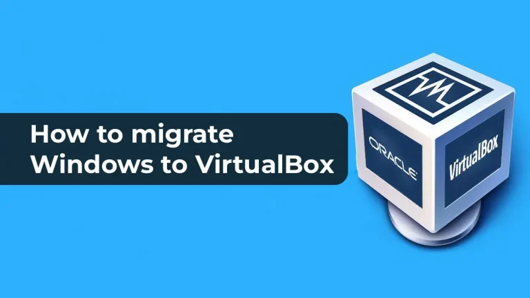 How to migrate Windows to VirtualBox